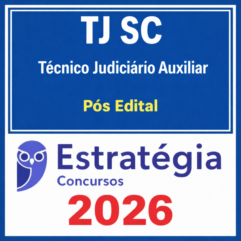 TJ SC Técnico Judiciário Auxiliar Pós edital - Estratégia - 2026 - Rateio TJSC Santa Catarina Tribunal de Justiça Pósedital TJA SC