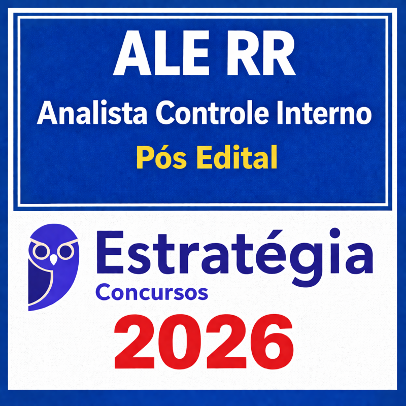 ALE RR Analista de Controle Interno – Pós-Edital 2026 | Estratégia Concursos - ALERR Assembleia Legislativa Roraima