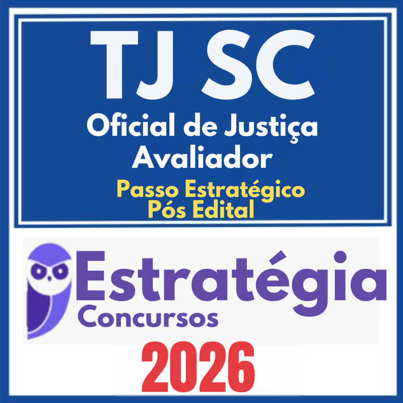 TJ SC (Oficial de Justiça Avaliador + Passo) Pós Edital -Estratégia 2026